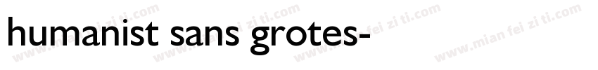 humanist sans grotes字体转换